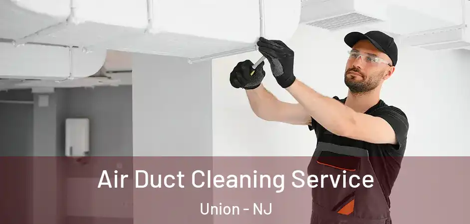Air Duct Cleaning Service Union - NJ