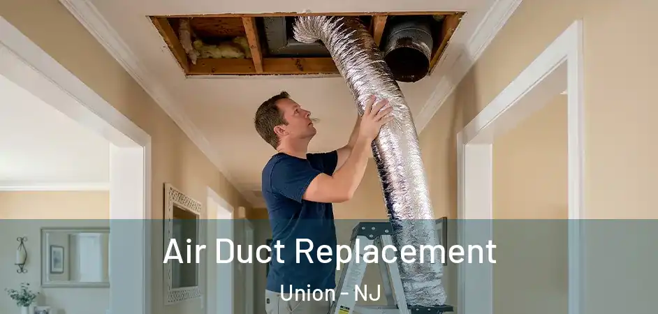 Air Duct Replacement Union - NJ