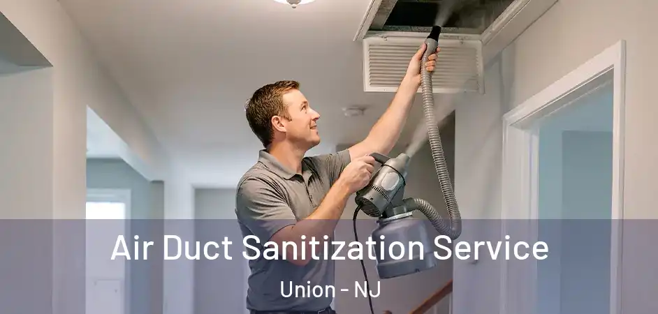 Air Duct Sanitization Service Union - NJ