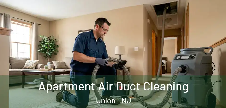 Apartment Air Duct Cleaning Union - NJ