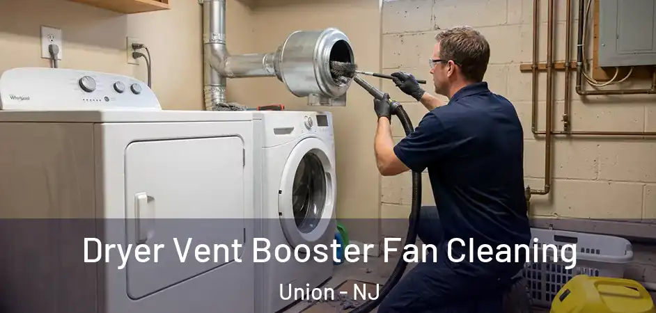 Dryer Vent Booster Fan Cleaning Union - NJ