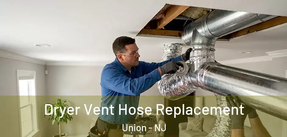  Dryer Vent Hose Replacement Union - NJ