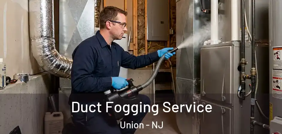 Duct Fogging Service Union - NJ