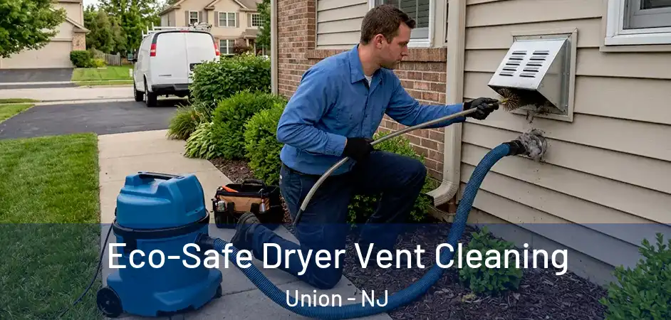Eco-Safe Dryer Vent Cleaning Union - NJ
