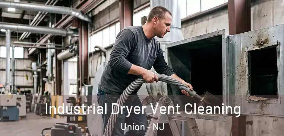 Industrial Dryer Vent Cleaning Union - NJ