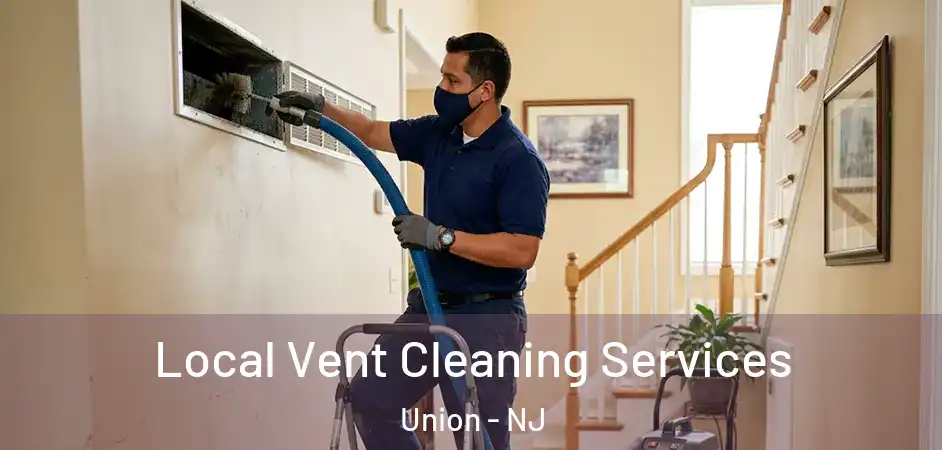 Local Vent Cleaning Services Union - NJ